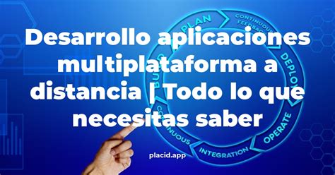 Desarrollo Aplicaciones Multiplataforma A Distancia Todo Lo Que