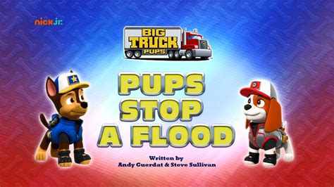 Paw Patrol Season Big Truck Pups Pups Stop A Flood S E