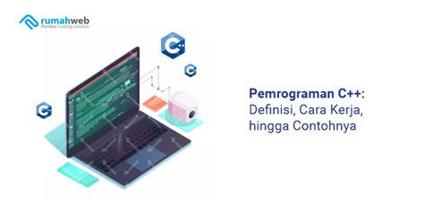 Pemrograman C Definisi Cara Kerja Hingga Contohnya Rumahweb