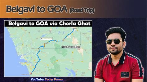 Belgaum Or Belagavi To GOA Via Chorla Ghat Please Avoid Belgaum