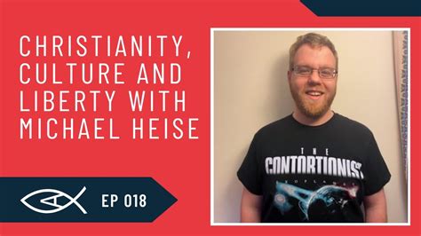 Ep 18 How Christianity Can Lead To A Libertarian Culture With Michael