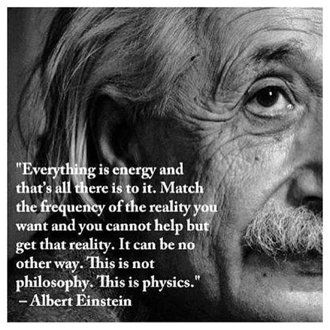 Everything is Energy and that's all there is to it. This is Physics. #AlbertEinstein #Einstein # ...