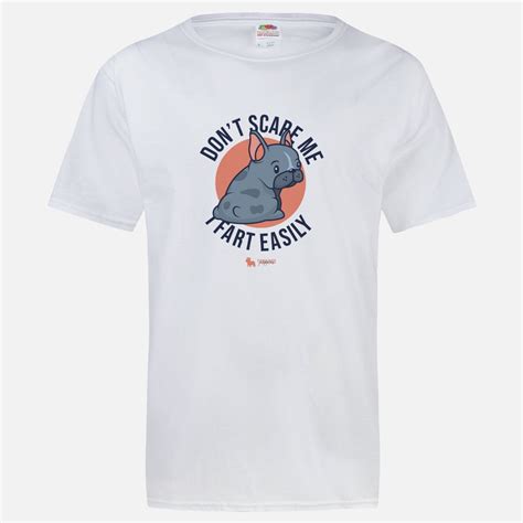 "Don't Scare Me I Fart Easily" T-shirt - TomKings Kennel