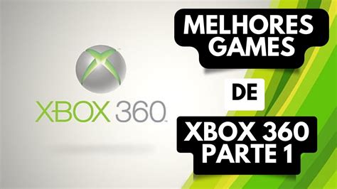 Melhores Games De XBOX 360 The Best Games For XBOX 360 YouTube