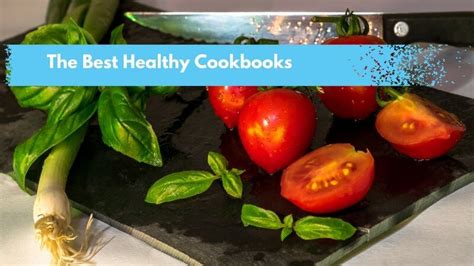 4 Of The Best Healthy Cookbooks Delicious And Whole Foods Focused