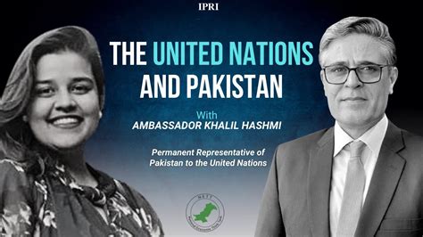 The United Nations And Pakistan A History Of Cooperation Youtube