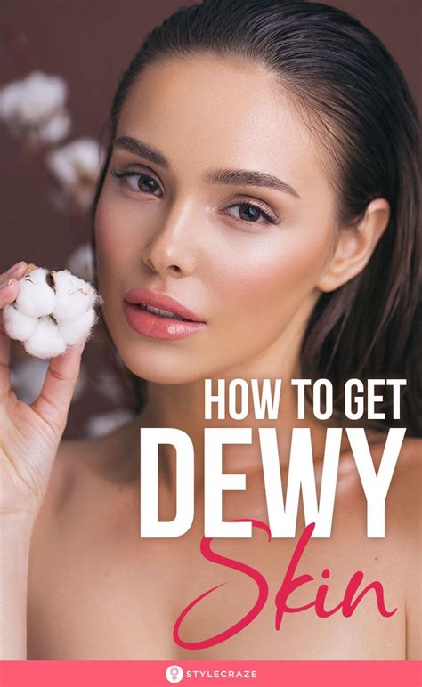 How To Get Dewy Skin Best Products To Achieve A Perfect Glow Artofit