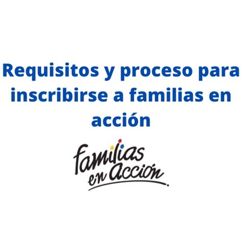 Inscripciones Afamilias En Acci N Nuevos Requisitos