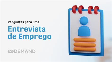 ENTREVISTA DE EMPREGO Perguntas e respostas que você precisa saber