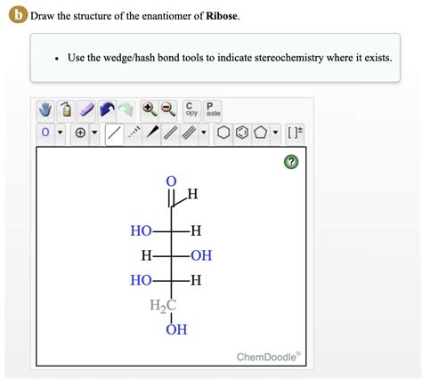 Solved Draw The Structure Of The Enantiomer Of Ribose Use The Wedge