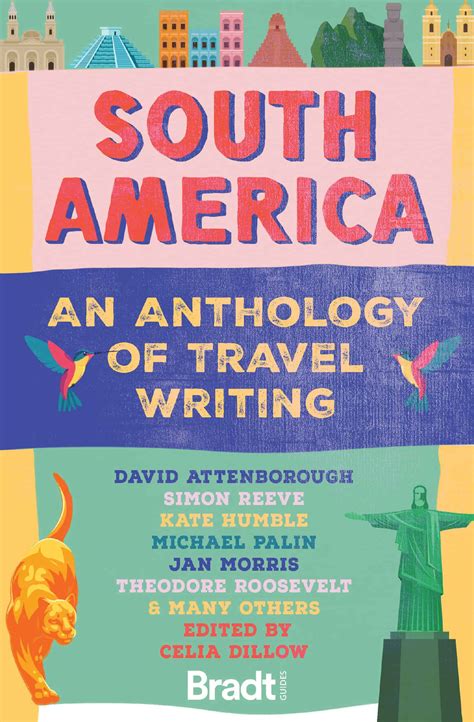South America: An Anthology of Travel Writing | Bradt Guides