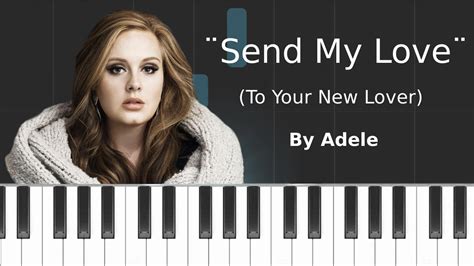 Adele Send My Love To Your New Lover Piano Tutorial Youtube