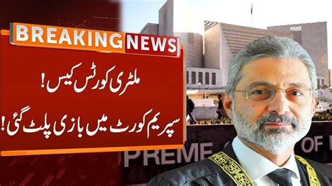 Big News From Supreme Court Civilians Trial In Military Courts