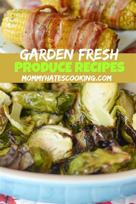 31 Garden Fresh Produce Recipes - Mommy Hates Cooking