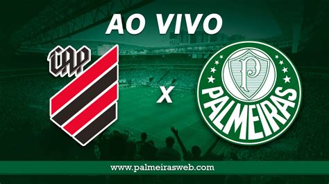 Transmiss O Athletico Pr X Palmeiras Ao Vivo Onde Assistir Vai