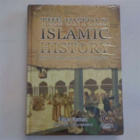 Jual Buku The Untold Islamic History Sejarah Islam Yg Belum Terungkap