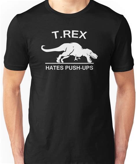 T Rex Hates Push Ups Unisex T Shirt Teevimy