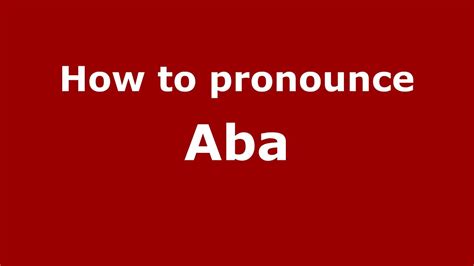 How To Pronounce Aba Spanishargentina Youtube