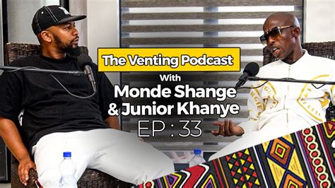 The Venting EP 33 Junior Khanye On The Passing Of His Dad Kaizer