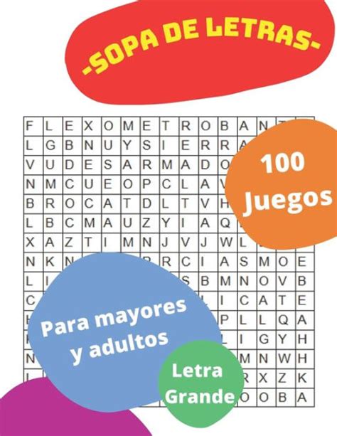 Sopa De Letras 100 Juegos Para Mayores Y Adultos Letra Grande Rompecabezas En Español By Kriss