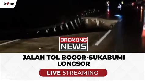 Breaking News Jalan Tol Bogor Sukabumi Longsor Tvone Youtube