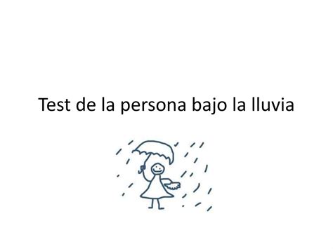 Test De La Persona Bajo La Lluvia Ppt