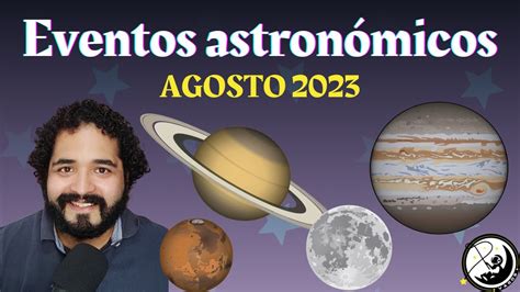 Eventos Astron Micos Del Mes De Agosto Youtube