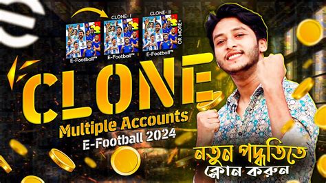 Clone Efootball 2024 MobileNew Way To Use Multiple Konami Account In