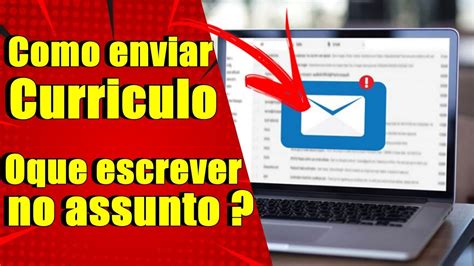 Como Enviar Currículo Por E Mail O Que Escrever No Assunto Youtube