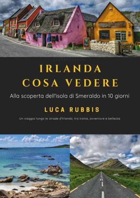 IRLANDA COSA VEDERE Alla Scoperta Dell Isola Di Smeraldo In 10 Giorni