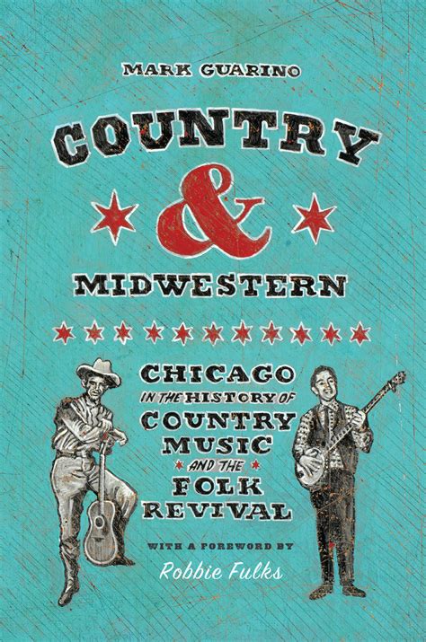 Country and Midwestern: Chicago in the History of Country Music and the
