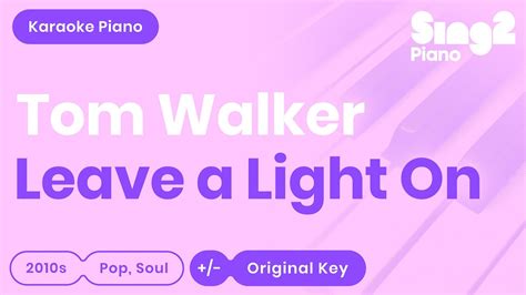 Tom Walker Leave A Light On Piano Karaoke Youtube