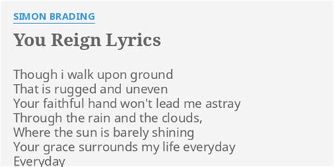 You Reign Lyrics By Simon Brading Though I Walk Upon