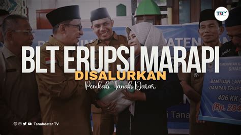 News Pemkab Tanah Datar Salurkan Blt Erupsi Gunung Marapi Youtube