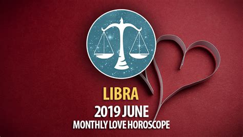 Libra June 2019 Monthly Love Horoscope HoroscopeOfToday