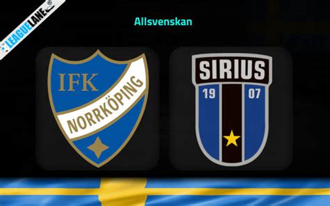 Norrkoping Vs Sirius Prediction Betting Tips Match Preview