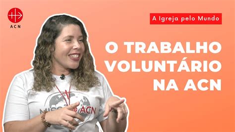 O Trabalho Voluntário na ACN YouTube