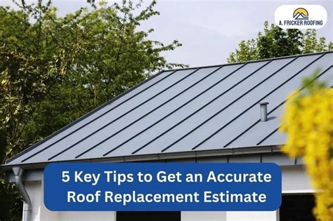 5 Key Tips To Get An Accurate Roof Replacement Estimate Uexcellent