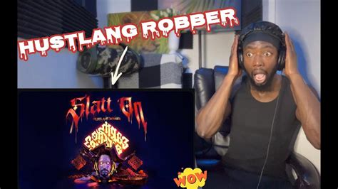 Hustlang Robber Slatt On Reaction Mind Blowing Youtube