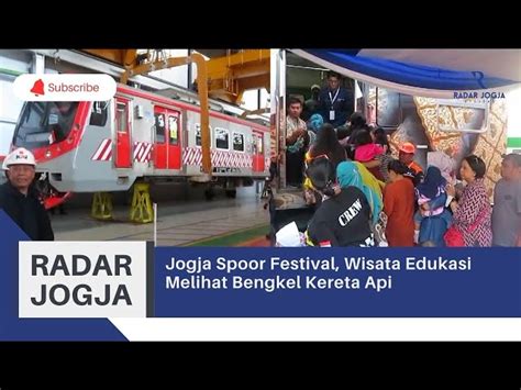 Jogja Spoor Festival Wisata Edukasi Melihat Bengkel Kereta Api