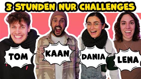 3 Stunden Nur Real Life Challenge Mit Kaan Dania Lena And Tom