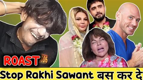 Roast Rakhi Sawant And Aadil Khan Controversy Rakhi Sawant New