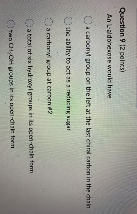 Solved Question 9 2 Points An L Aldohexose Would Have A Chegg