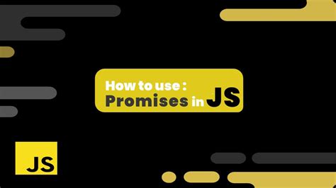 How To Create And Use Promises In Javascript