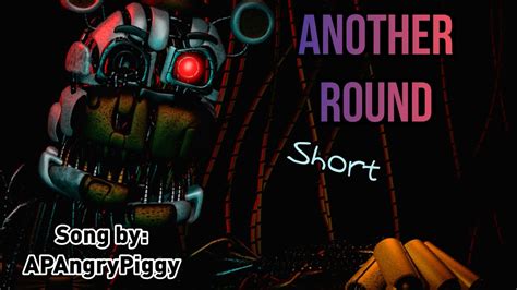 Fnaf Sfm Short Another Round Short By Apangrypiggy Youtube