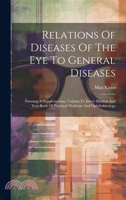 Relations Of Diseases Of The Eye To General Diseases: Forming A ...
