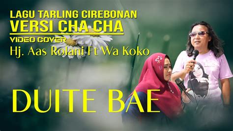 Duite Bae Voc Hj Aas Rolani Faet Wa Koko Cover Lagu Tarling