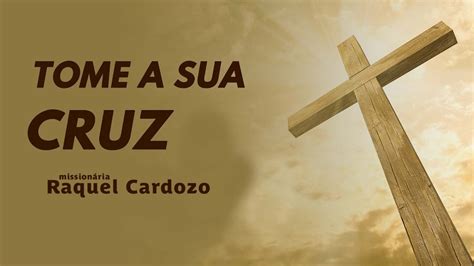 Tome A Sua Cruz YouTube