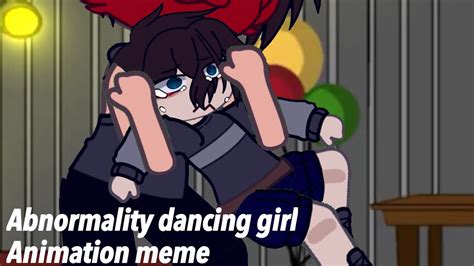 Abnormality Dancing Girl Gacha Animation Meme Capcut