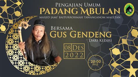 Pengajian Umum PADANG MBULAN Magetan Bersama Gus Gendeng 08 Desember